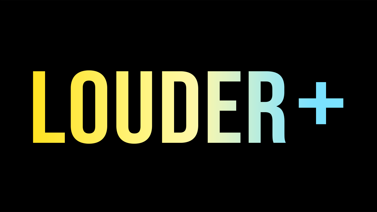 Louder Plus (Per Month)
